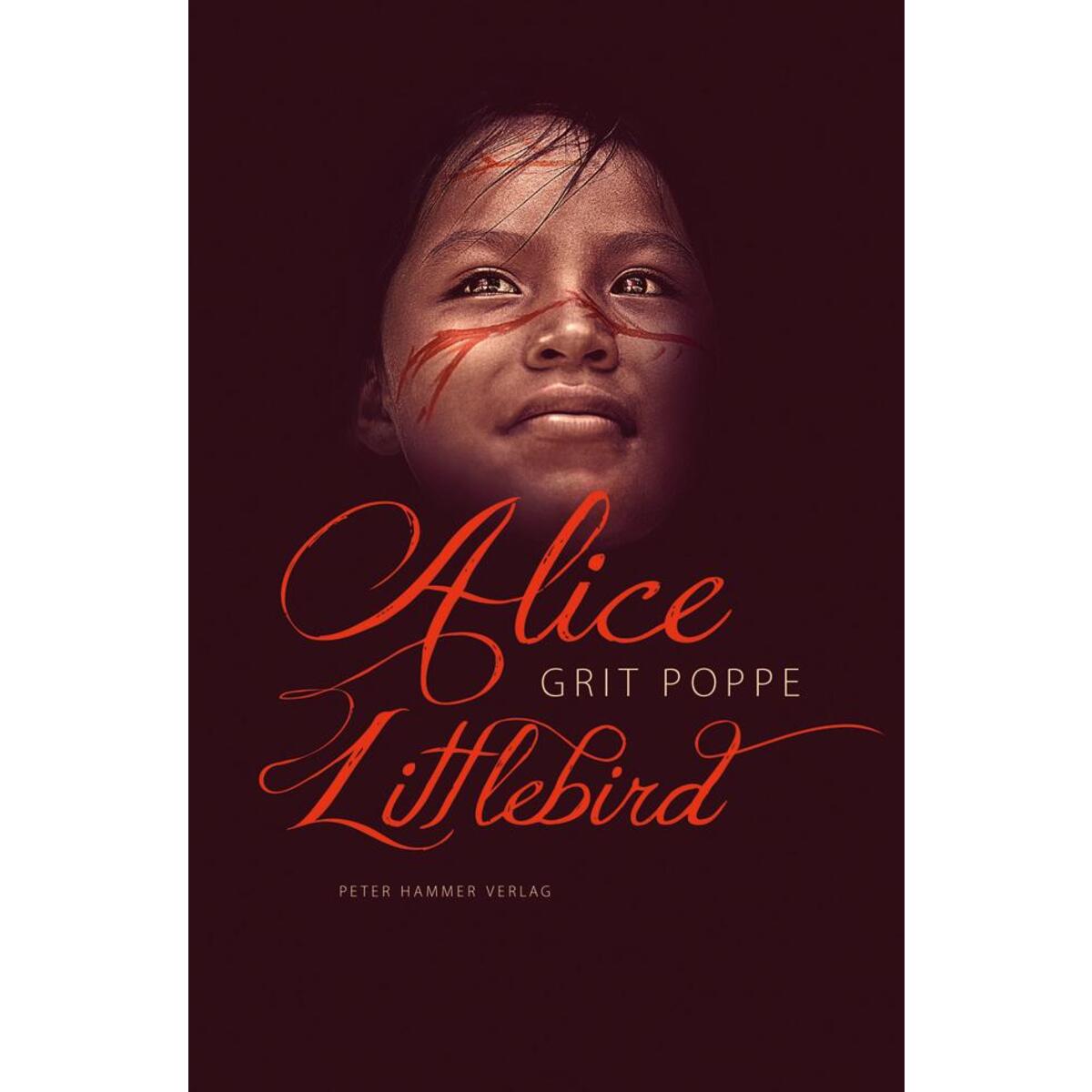 Alice Littlebird Alice Littlebird von Peter Hammer Verlag GmbH
