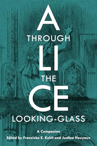 Alice Through the Looking-Glass: A Companion (Genre Fiction and Film Companions, Band 13) von Peter Lang