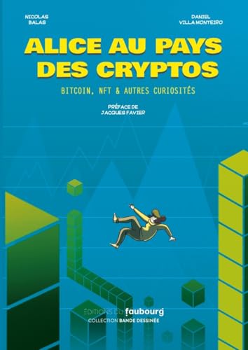 Alice au pays des cryptos - Bitcoin, NFT & autres curiosités von FAUBOURG