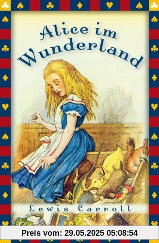 Alice im Wunderland - vollständige Ausgabe