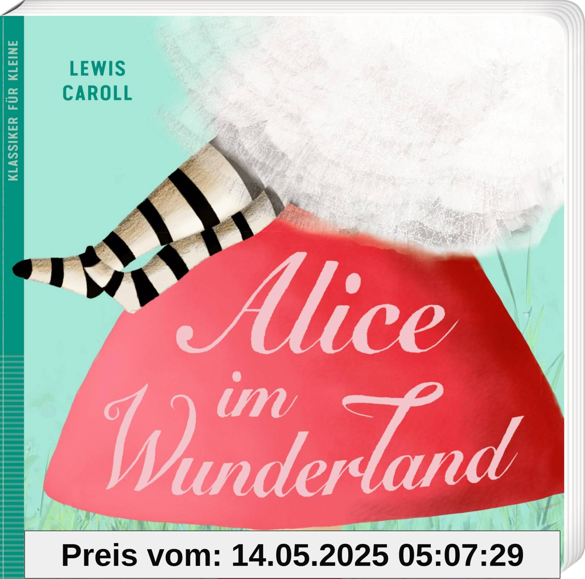 Alice im Wunderland: Klassiker für Kleine: Pappbilderbuch für Kinder ab 3 Jahren