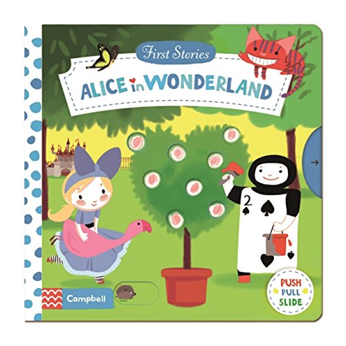 Alice in Wonderland: Push, pull, slide (Campbell First Stories)