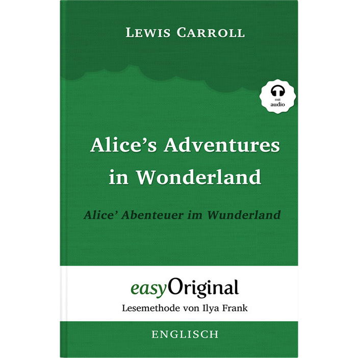 Alice's Adventures in Wonderland / Alice' Abenteuer im Wunderland - Hardcover (m... Alice's Adventures in Wonderland / Alice' Abenteuer im Wunderland - Hardcover (m... von EasyOriginal Verlag e.U.