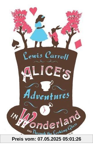 Alice's Adventures in Wonderland and Through the Looking Glass (Alma Classics)