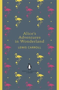 Alice's Adventures in Wonderland and Through the Looking Glass von Penguin Books UK / Penguin Classics