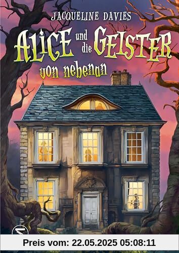 Alice und die Geister von nebenan: Geisterabenteuer über das Erinnern und Vergessenwerden | Starke und mutige Heldin | Mit viel Herz und Humor | Für Fans von »Emily Bones« | Ab 10 Jahren Alice und die Geister von nebenan: Geisterabenteuer über das Erinnern und Vergessenwerden | Starke und mutige Heldin | Mit viel Herz und Humor | Für Fans von »Emily Bones« | Ab 10 Jahren