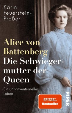 Alice von Battenberg - Die Schwiegermutter der Queen von Piper