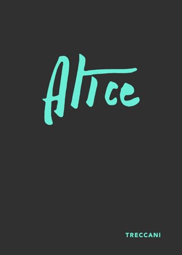 Alice. Ediz. italiana e inglese (Nuova editoria d'arte) von Treccani