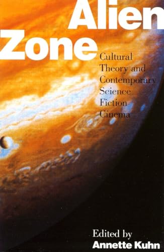 Alien Zone: Cultural Theory and Contemporary Science Fiction Cinema (Probability; 36) von Verso