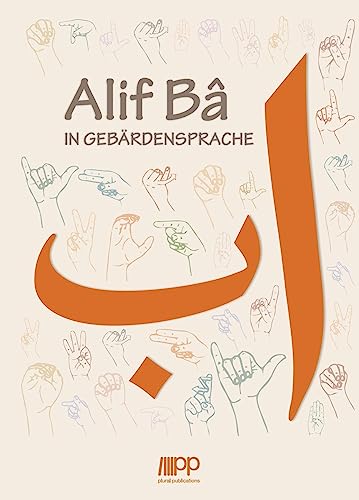 Alif Bâ in Gebärdensprache von PLURAL Publications