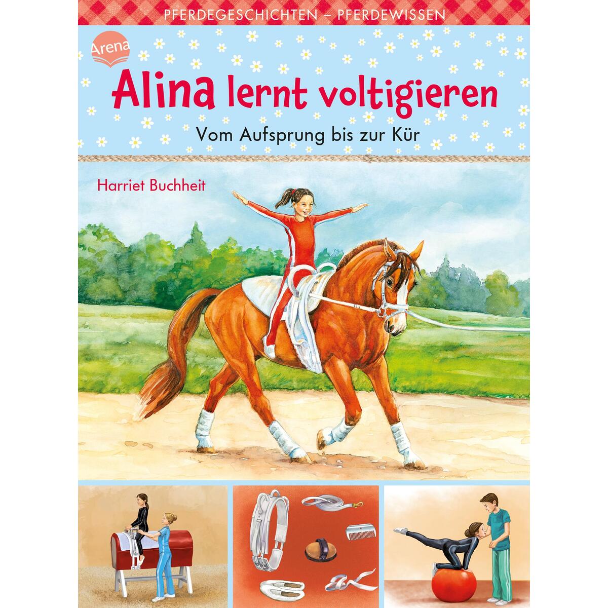 Alina lernt voltigieren (3). Vom Aufsprung bis zur Kür von Arena Verlag GmbH