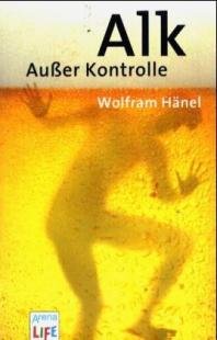 Alk - Außer Kontrolle. Von Hänel,