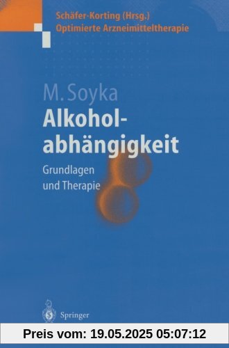 Alkoholabhängigkeit: Grundlagen und Therapie (Optimierte Arzneimitteltherapie)