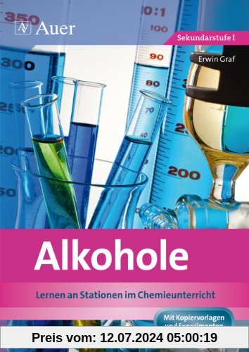 Alkohole: Lernen an Stationen im Chemieunterricht (9. und 10. Klasse)