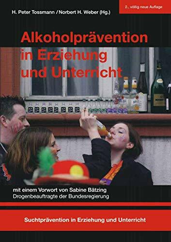 Alkoholpr�vention in Erziehung und Unterricht (Suchtpr�vention in Erziehung und Unterricht, 2,... Alkoholpr�vention in Erziehung und Unterricht (Suchtpr�vention in Erziehung und Unterricht, 2,...