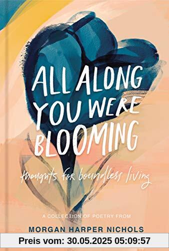 All Along You Were Blooming: Thoughts for Boundless Living