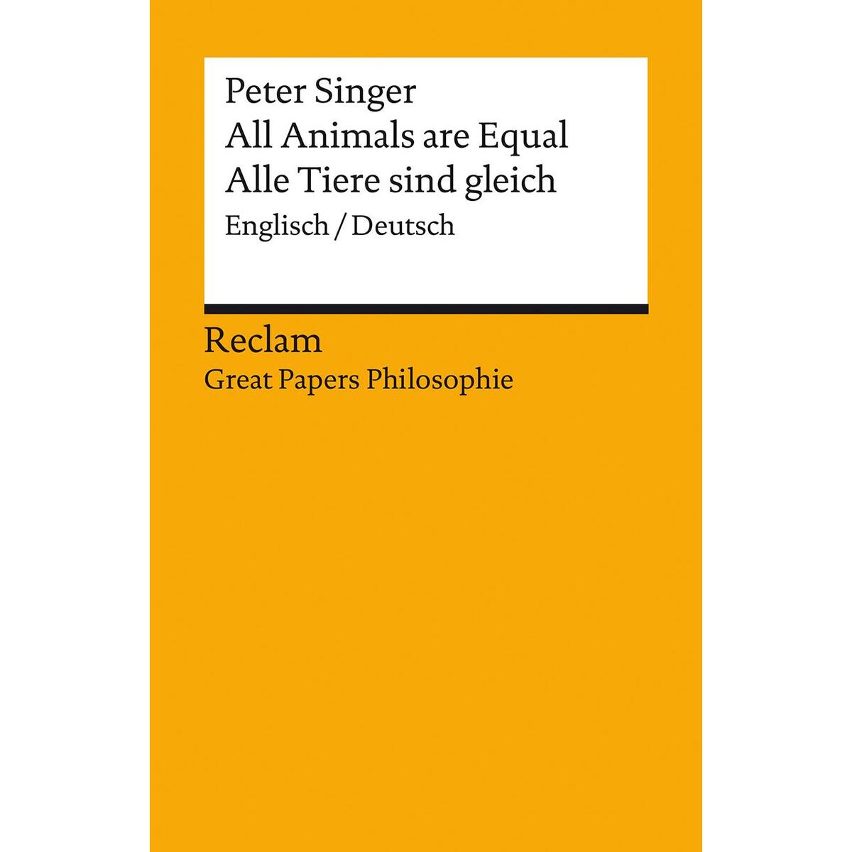 All Animals are Equal / Alle Tiere sind gleich All Animals are Equal / Alle Tiere sind gleich von Reclam Philipp Jun.