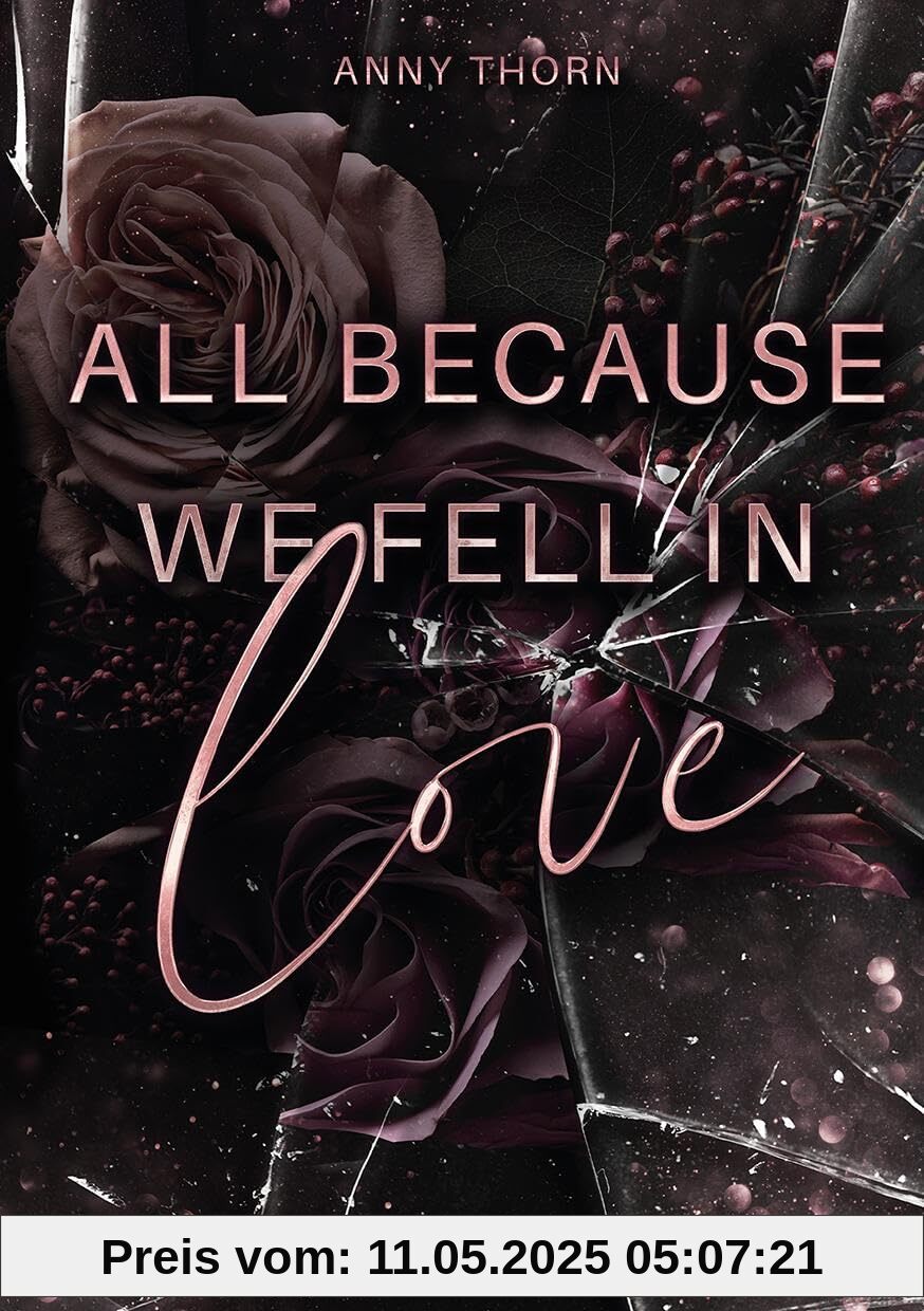 All Because We Fell In Love: Limitierte Farbschnittausgabe der Biker-Romance-Dilogie (Bad Romance Dilogie)