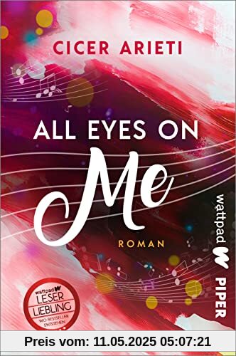 All Eyes On Me (Die besten deutschen Wattpad-Bücher): Roman | Zarte Boys Love mit ganz viel Liebe zur Musik