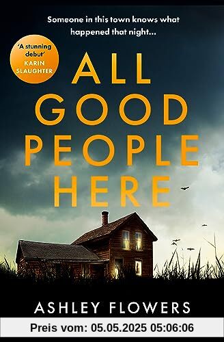 All Good People Here: the gripping debut crime thriller from the host of the hugely popular #1 podcast Crime Junkie, a No1 New York Times bestseller All Good People Here: the gripping debut crime thriller from the host of the hugely popular #1 podcast Crime Junkie, a No1 New York Times bestseller