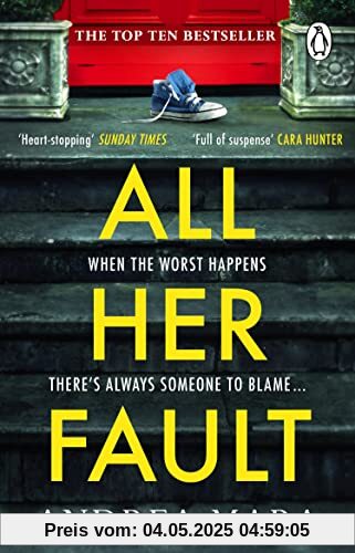 All Her Fault: The breathlessly twisty Sunday Times bestseller everyone is talking about All Her Fault: The breathlessly twisty Sunday Times bestseller everyone is talking about