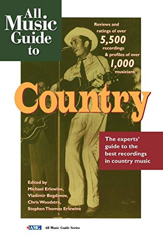 All Music Guide to Country: The Experts' Guide to the Best Country Recordings All Music Guide to Country: The Experts' Guide to the Best Country Recordings von Unbekannt