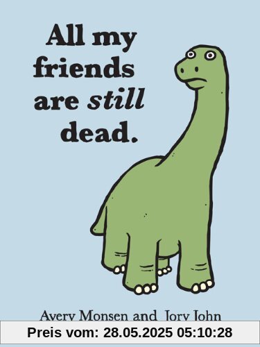 All My Friends Are Dead, Too All My Friends Are Dead, Too