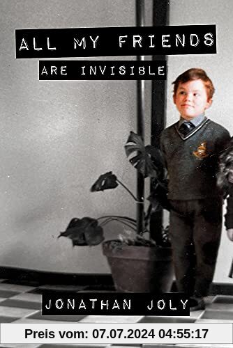 All My Friends Are Invisible: When the World Doesn't Understand You, It's Time to Create Your Own