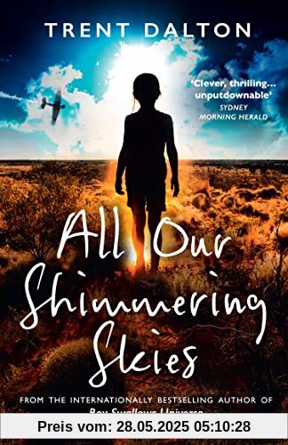 All Our Shimmering Skies: Extraordinary fiction from the bestselling author of Boy Swallows Universe All Our Shimmering Skies: Extraordinary fiction from the bestselling author of Boy Swallows Universe