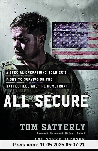 All Secure: A Special Operations Soldier's Fight to Survive on the Battlefield and the Homefront