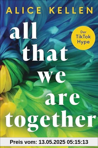 All That We Are Together (2): Roman - TikTok made me buy it! (Die Let-It-Be-Reihe, Band 2)