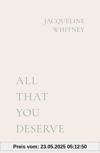 All That You Deserve: International Edition