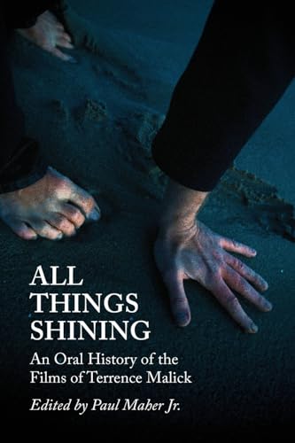 All Things Shining: An Oral History of the Films of Terrence Malick von Broken Bottle Press