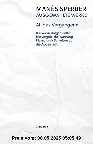 All das Vergangene …: Ausgewählte Werke, Band 1