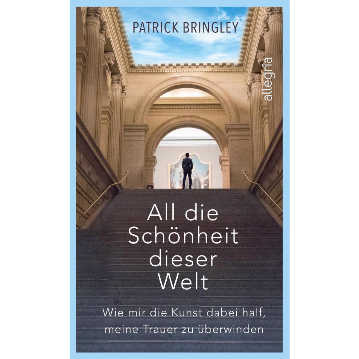All die Schönheit dieser Welt All die Schönheit dieser Welt von Allegria