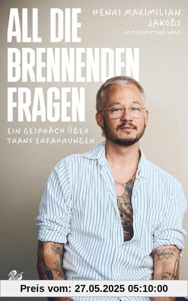 All die brennenden Fragen: Ein Gespräch über trans Erfahrungen (Katalyst Verlag)