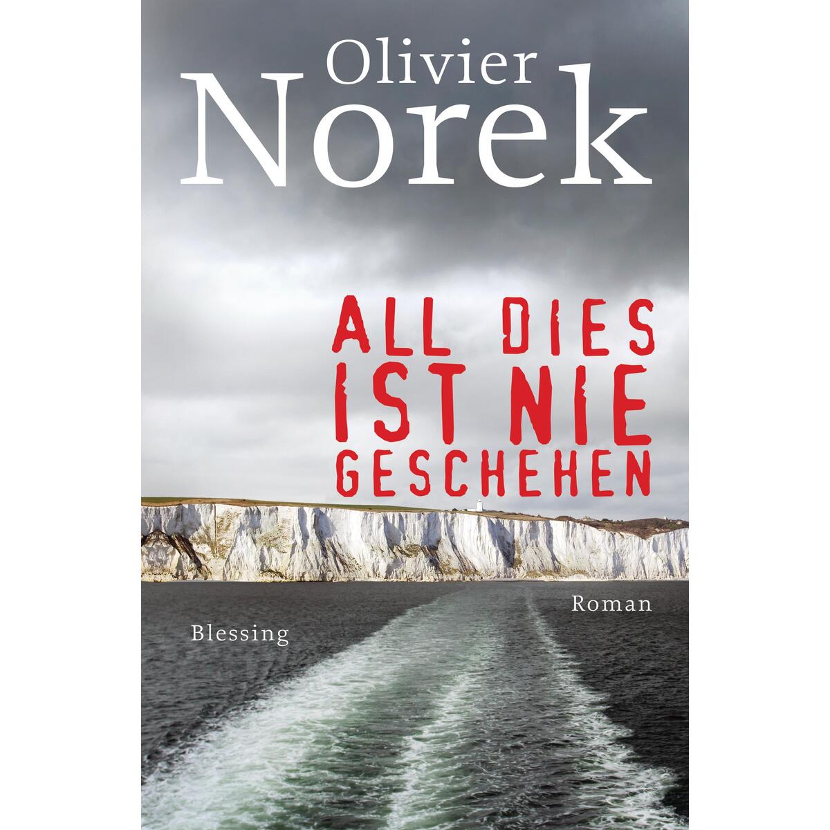 All dies ist nie geschehen von Blessing Karl Verlag