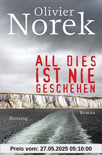 All dies ist nie geschehen: Roman