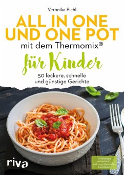 All in one und One Pot mit dem Thermomix® für Kinder von Riva / riva Verlag