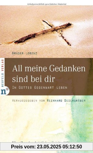 All meine Gedanken sind bei dir: In Gottes Gegenwart leben