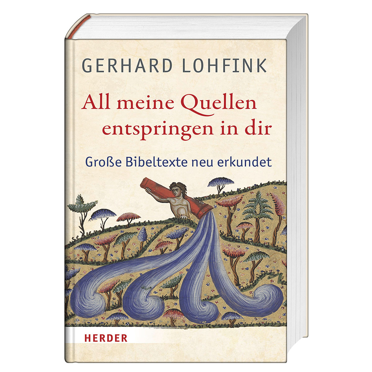 All meine Quellen entspringen in dir All meine Quellen entspringen in dir von Herder Verlag GmbH
