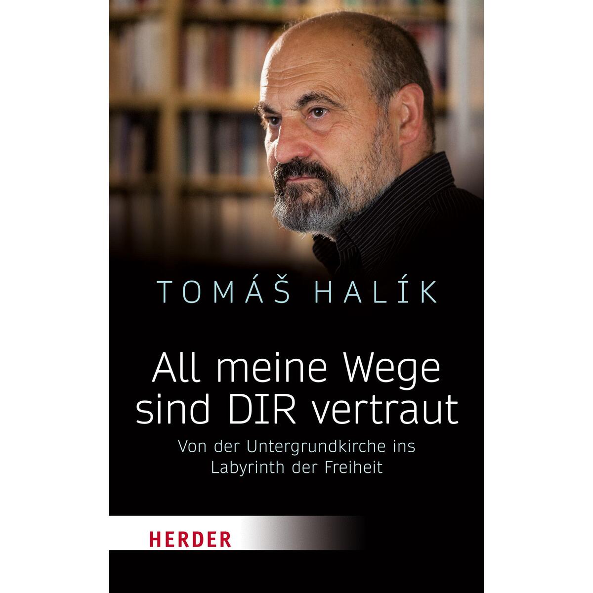 All meine Wege sind DIR vertraut All meine Wege sind DIR vertraut von Herder Verlag GmbH