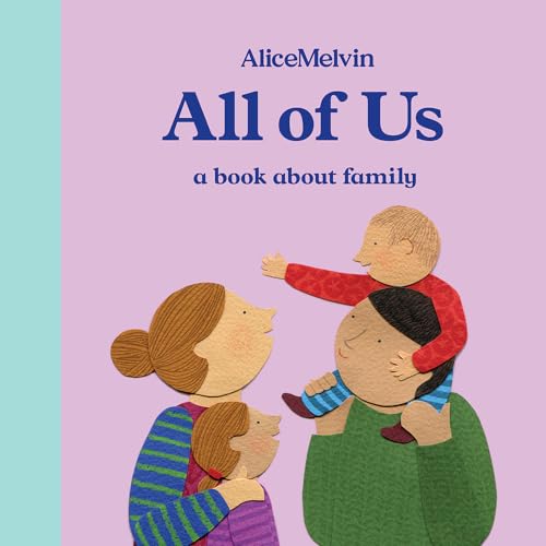 All of Us: A Book About Family (Alice Melvin Board Books, Band 3)