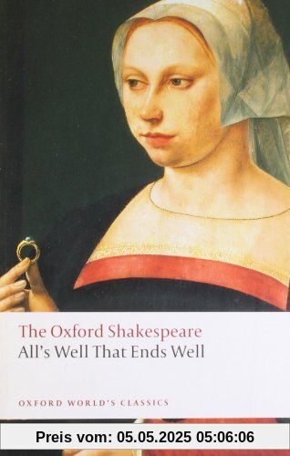 All's Well That Ends Well: The Oxford Shakespeare (World Classics)