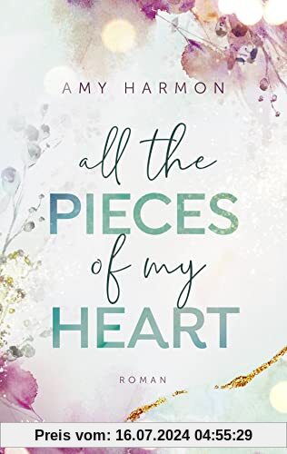 All the Pieces of My Heart (Laws of Love, Band 3)