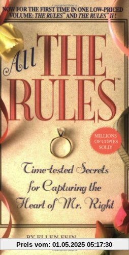All the Rules: Time-tested Secrets for Capturing the Heart of Mr. Right