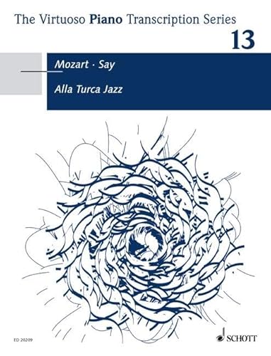 Alla Turca Jazz: Fantasie über das Rondo aus der Klaviersonate in A-Dur KV 331 von Wolfgang Amadeus Mozart. op. 5b. Klavier.: Fantasie über das Rondo ... Virtuoso Piano Transcription Series, Band 13)