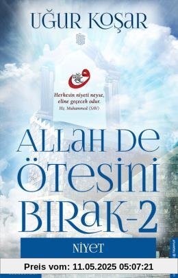 Allah De Ötesini Birak 2: Niyet
