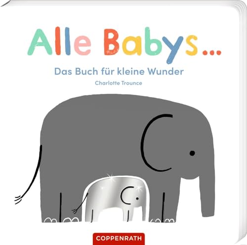 Alle Babys: Das Buch für kleine Wunder