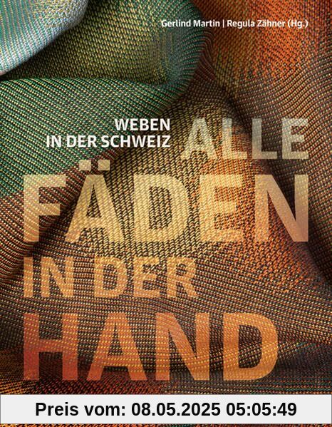 Alle Fäden in der Hand: Weben in der Schweiz